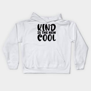 Kind Is The New Cool Kids Hoodie